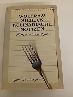 Imagen del vendedor de Kulinarische Notizen Wolfram Siebeck. Mit 17 Zeichn. von Roland Topor a la venta por butzle