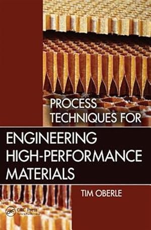 Immagine del venditore per Process Techniques for Engineering High-performance Materials venduto da GreatBookPricesUK