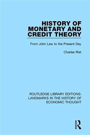 Seller image for History of Monetary and Credit Theory : From John Law to the Present Day for sale by GreatBookPrices