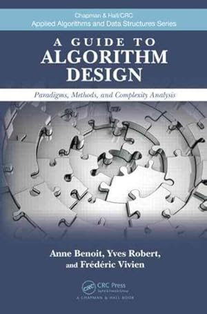 Seller image for Guide to Algorithm Design : Paradigms, Methods, and Complexity Analysis for sale by GreatBookPrices