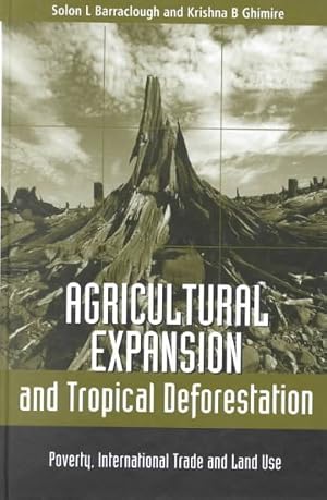 Immagine del venditore per Agricultural Expansion and Tropical Deforestation : Poverty, International Trade and Land Use venduto da GreatBookPrices