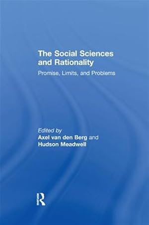 Imagen del vendedor de Social Sciences and Rationality : Promise, Limits, and Problems a la venta por GreatBookPrices