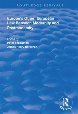 Imagen del vendedor de Europe's Other : European Law Between Modernity and Post Modernity a la venta por GreatBookPrices