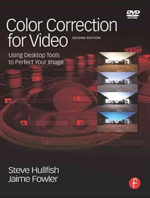 Immagine del venditore per Color Correction for Video : Using Desktop Tools to Perfect Your Image venduto da GreatBookPrices