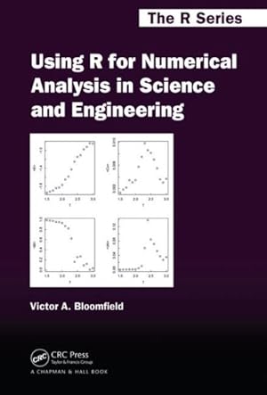 Seller image for Using R for Numerical Analysis in Science and Engineering for sale by GreatBookPrices