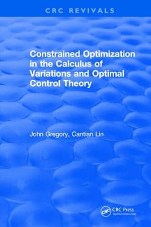 Immagine del venditore per Constrained Optimization in the Calculus of Variations and Optimal Control Theory venduto da GreatBookPrices