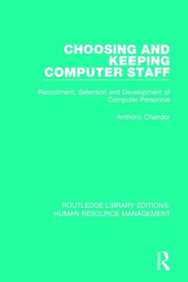 Immagine del venditore per Choosing and Keeping Computer Staff : Recruitment, Selection and Development of Computer Personnel venduto da GreatBookPrices