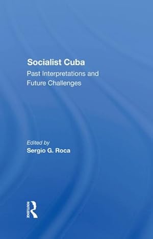 Imagen del vendedor de Socialist Cuba : Past Interpretations and Future Challenges a la venta por GreatBookPrices