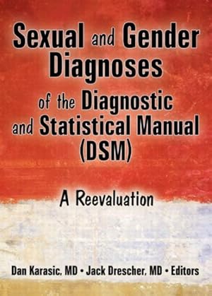 Immagine del venditore per Sexual and Gender Diagnoses of the Diagnostic and Statistical Manual Dsm : A Reevaluation venduto da GreatBookPrices