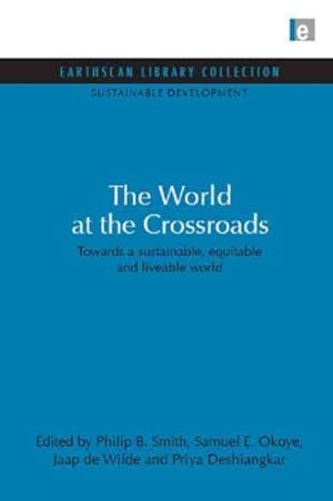 Seller image for World at the Crossroads : Towards a Sustainable, Equitable and Liveable World for sale by GreatBookPrices