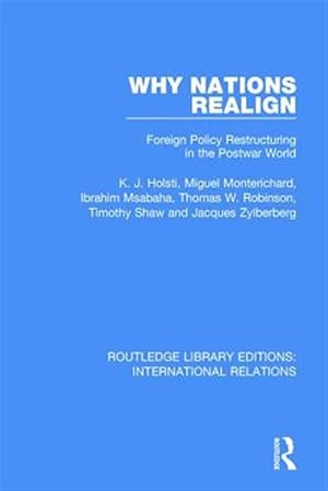 Imagen del vendedor de Why Nations Realign : Foreign Policy Restructuring in the Postwar World a la venta por GreatBookPrices