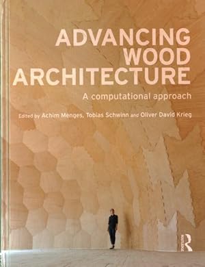 Image du vendeur pour Advancing Wood Architecture : A Computational Approach mis en vente par GreatBookPrices