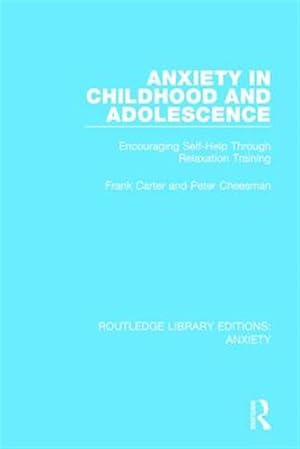 Immagine del venditore per Anxiety in Childhood and Adolescence : Encouraging Self-help Through Relaxation Training venduto da GreatBookPrices