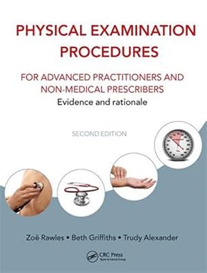 Immagine del venditore per Physical Examination Procedures for Advanced Practitioners and Non-medical Prescribers : Evidence and Rationale venduto da GreatBookPrices