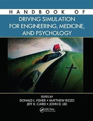 Imagen del vendedor de Handbook of Driving Simulation for Engineering, Medicine, and Psychology a la venta por GreatBookPrices