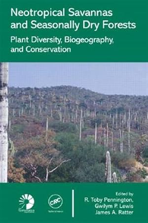 Seller image for Neotropical Savannas and Seasonally Dry Forests : Plant Diversity, Biogeography, and Conservation for sale by GreatBookPrices