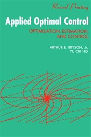 Seller image for Applied Optimal Control : Optimization, Estimation and Control for sale by GreatBookPrices