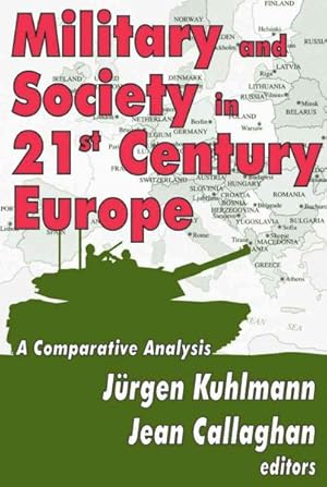 Immagine del venditore per Military and Society in 21st Century Europe : A Comparative Analysis venduto da GreatBookPrices