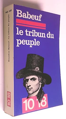 Seller image for Le tribun du peuple (1794 - 1796) for sale by Livresse