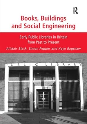 Immagine del venditore per Books, Buildings and Social Engineering : Early Public Libraries in Britain from Past to Present venduto da GreatBookPrices