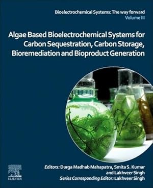 Immagine del venditore per Algae Based Bioelectrochemical Systems for Carbon Sequestration, Carbon Storage, Bioremediation and Bioproduct Generation venduto da AHA-BUCH GmbH