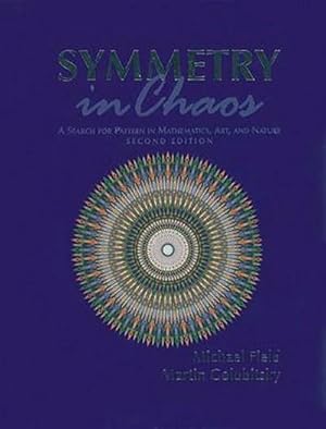 Bild des Verkufers fr Symmetry in Chaos : A Search for Pattern in Mathematics, Art and Nature zum Verkauf von AHA-BUCH GmbH