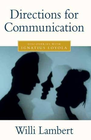 Seller image for Directions for Communication : Discoveries With Ignatius Loyola for sale by GreatBookPrices