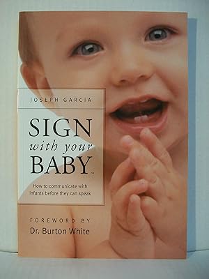 Immagine del venditore per Sign With Your Baby: How to Communicate With Infants Before They Can Speak venduto da Zoom Books East