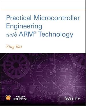 Bild des Verkufers fr Practical Microcontroller Engineering with Arm- Technology zum Verkauf von AHA-BUCH GmbH