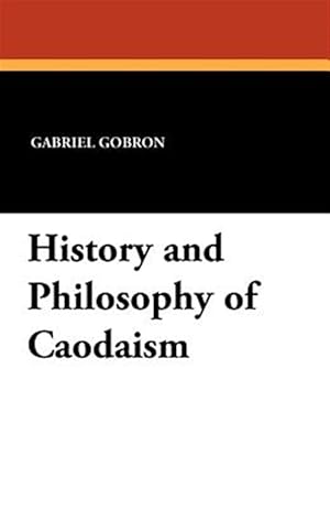Seller image for History and Philosophy of Caodaism for sale by GreatBookPricesUK