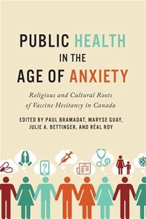 Immagine del venditore per Public Health in the Age of Anxiety : Religious and Cultural Roots of Vaccine Hesitancy in Canada venduto da GreatBookPricesUK