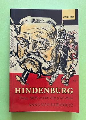 Bild des Verk�ufers f�r Hindenburg: Power, Myth, and the Rise of the Nazis (Oxford Historical Monographs) zum Verkauf von Book Bar Wales
