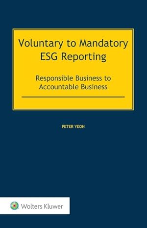 Immagine del venditore per Voluntary to Mandatory ESG Reporting : Responsible Business to Accountable Business venduto da GreatBookPricesUK