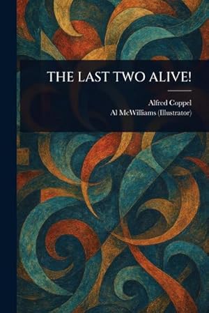 Seller image for The Last Two Alive! for sale by AHA-BUCH GmbH