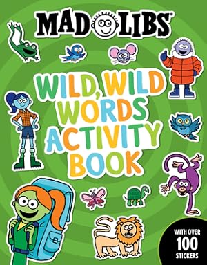 Immagine del venditore per Mad Libs Wild, Wild Words Activity Book: Sticker and Activity Book (Paperback or Softback) venduto da BargainBookStores
