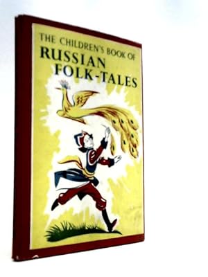 Imagen del vendedor de The Children's Book of Russian Folk-Tales a la venta por World of Rare Books