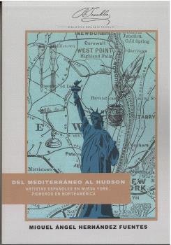 Seller image for DEL MEDITERRANEO AL HUDSON ARTISTAS ESPA�OLES EN NUEVA YORK for sale by Libros Tobal