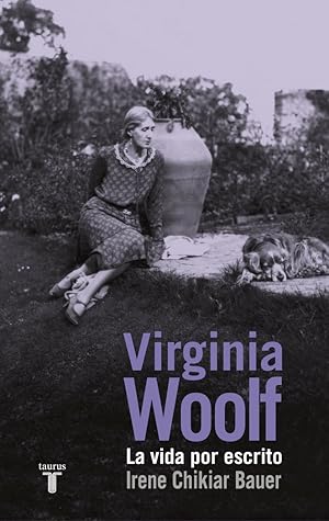 Seller image for VIRGINIA WOOLF: LA VIDA POR ESCRITO for sale by Libros Tobal