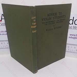 Imagen del vendedor de Advice to Violin Students, containing Information of the Utmost Value to Every Violinist a la venta por BookAddiction (IOBA, IBooknet)