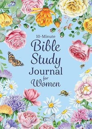 Bild des Verk�ufers f�r 10-Minute Bible Study Journal for Women : Make the Most of Your Scripture Study zum Verkauf von AHA-BUCH GmbH