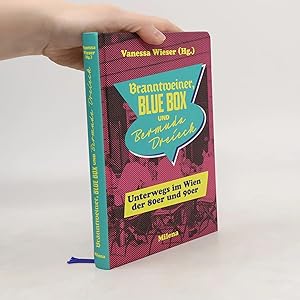 Imagen del vendedor de BRANNTWEINER, BLUE BOX UND BERMUDA DREIECK. Unterwegs im Wien der 80er und 90er a la venta por Bookbot