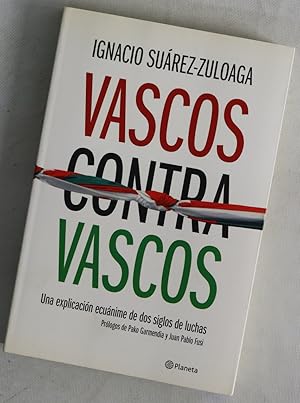 Bild des Verk�ufers f�r Vascos contra vascos : una explicaci�n ecu�nime de dos siglos de luchas zum Verkauf von Librer�a Alonso Quijano
