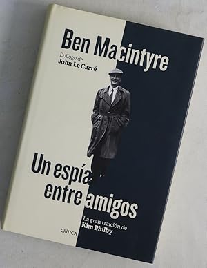 Imagen del vendedor de Un esp�a entre amigos a la venta por Librer�a Alonso Quijano