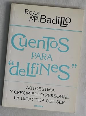 Immagine del venditore per Cuentos para "delfines" autoestima y crecimiento personal, la did�ctica del ser venduto da Librer�a Alonso Quijano