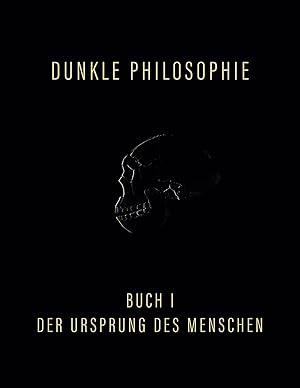 Immagine del venditore per Dunkle Philosophie I | Der Ursprung des Menschen venduto da preigu