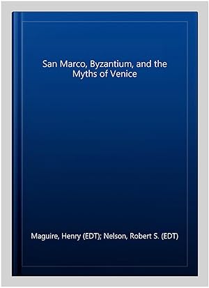 Immagine del venditore per San Marco, Byzantium, and the Myths of Venice venduto da GreatBookPricesUK