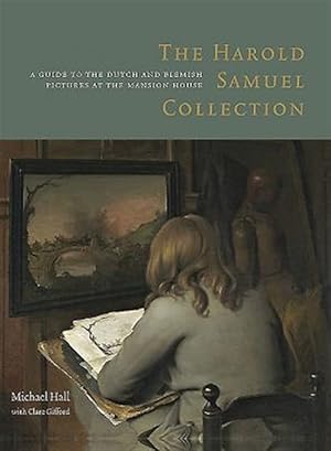 Immagine del venditore per Harold Samuel Collection : A Guide to the Dutch and Flemish Pictures at the Mansion House venduto da GreatBookPricesUK