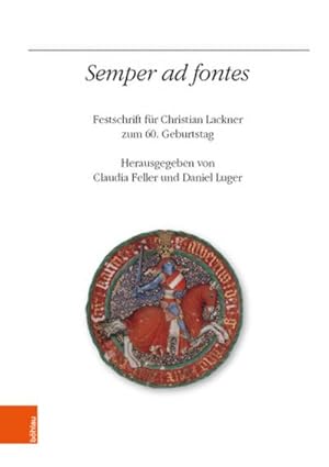 Immagine del venditore per "\"Semper ad fontes\" : Festschrift f�r Christian Lackner zum 60. Geburtstag" venduto da AHA-BUCH GmbH