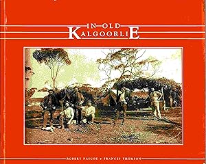 Bild des Verk�ufers f�r In Old Kalgoorlie (J.J. Dwyer) zum Verkauf von Muir Books [Robert Muir Old & Rare Books]