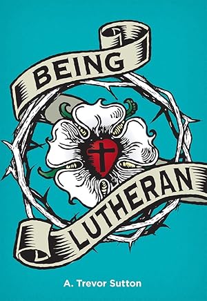 Bild des Verk�ufers f�r Being Lutheran zum Verkauf von Goodwill of Colorado